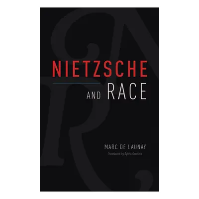 "Nietzsche and Race" - "" ("de Launay Marc")