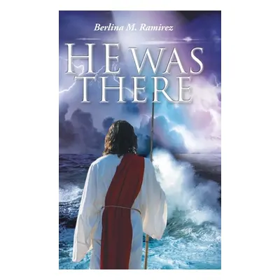 "He Was There" - "" ("Ramirez Berlina M.")