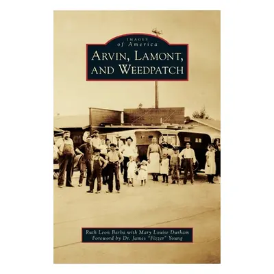 "Arvin, Lamont, and Weedpatch" - "" ("Barba Ruth Leon")