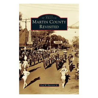 "Martin County Revisited" - "" ("Harrison Fred W. Jr.")