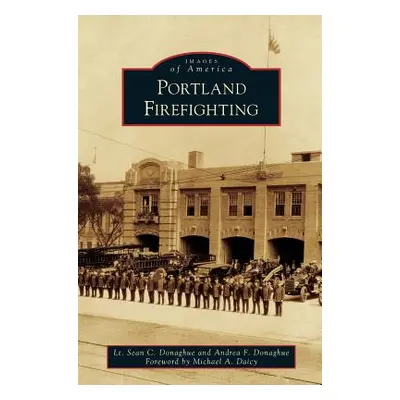 "Portland Firefighting" - "" ("Donaghue Lt Sean C.")