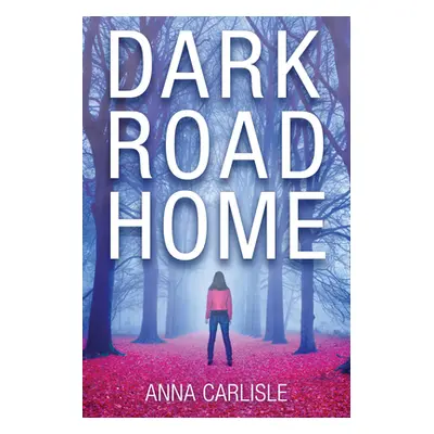 "Dark Road Home" - "A Gin Sullivan Mystery" ("Carlisle Anna")