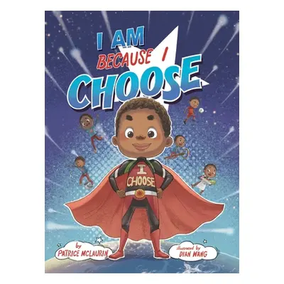 "I Am Because I Choose" - "" ("McLaurin Patrice")