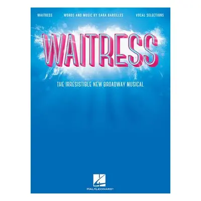 "Waitress - Vocal Selections: The Irresistible New Broadway Musical" - "" ("Bareilles Sara")