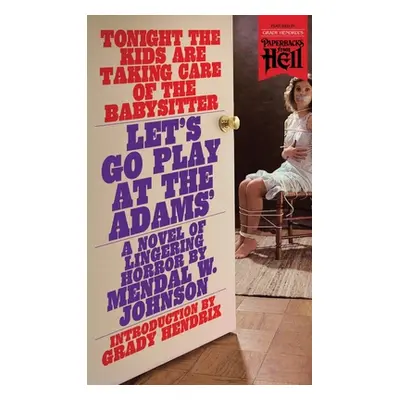 "Let's Go Play at the Adams' (Paperbacks from Hell)" - "" ("Johnson Mendal W.")