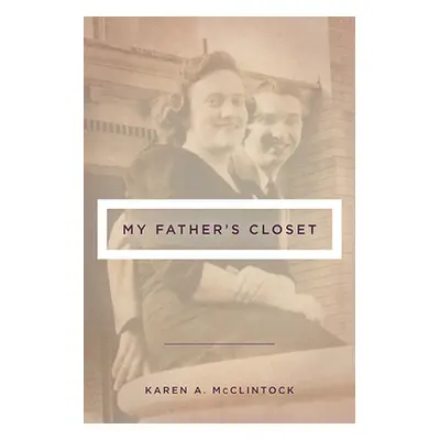 "My Father's Closet" - "" ("McClintock Karen a.")