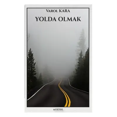 "Yolda Olmak" - "" ("Kara Varol")