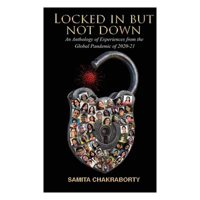 "Locked in But Not Down" - "" ("Chakraborty Samita")