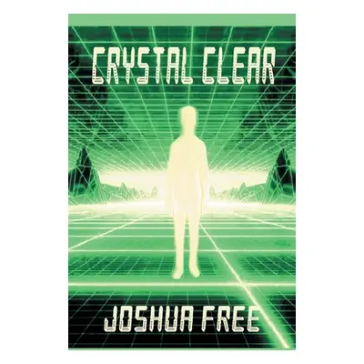 "Crystal Clear (Handbook for Seekers): Achieve Self-Actualization and Spiritual Ascension in Thi