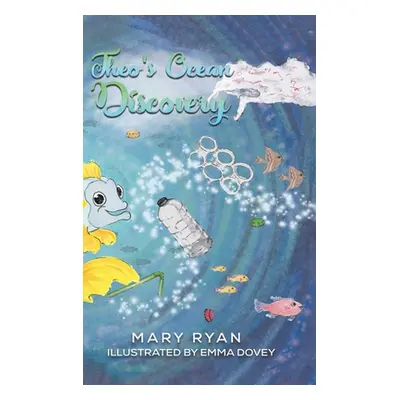 "Theo's Ocean Discovery" - "" ("Ryan Mary")