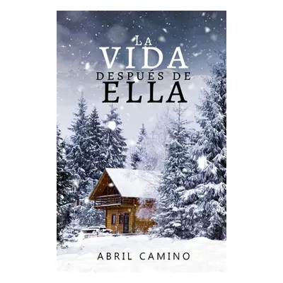 "La vida despus de ella" - "" ("Camino Abril")