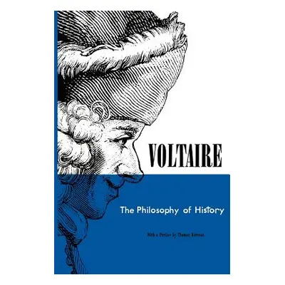 "Philosophy of History" - "" ("Voltaire")