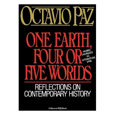 "One Earth, Four or Five Worlds: Reflections on Contemporary History" - "" ("Paz Octavio")