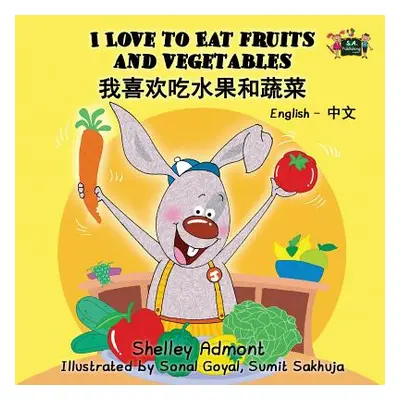 "I Love to Eat Fruits and Vegetables: English Chinese Bilingual Edition" - "" ("Admont Shelley")