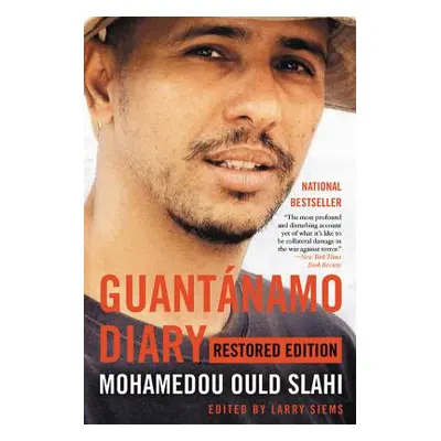 "Guantnamo Diary: Restored Edition" - "" ("Slahi Mohamedou Ould")