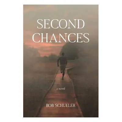 "Second Chances" - "" ("Schueler Bob")