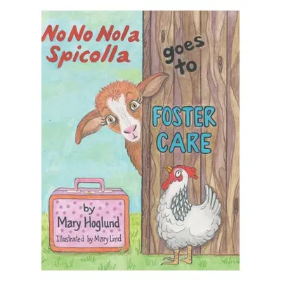 "No No Nola Spicolla Goes to Foster Care" - "" ("Hoglund Mary")