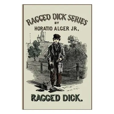 "Ragged Dick" - "" ("Alger Horatio")