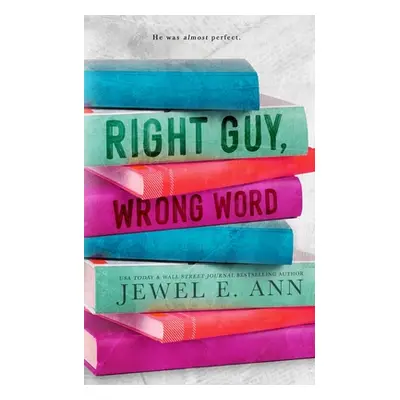 "Right Guy, Wrong Word" - "" ("Ann Jewel E.")