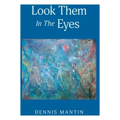 "Look Them In The Eyes" - "" ("Mantin Dennis")