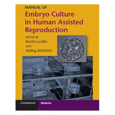 "Manual of Embryo Culture in Human Assisted Reproduction" - "" ("Lundin Kersti")