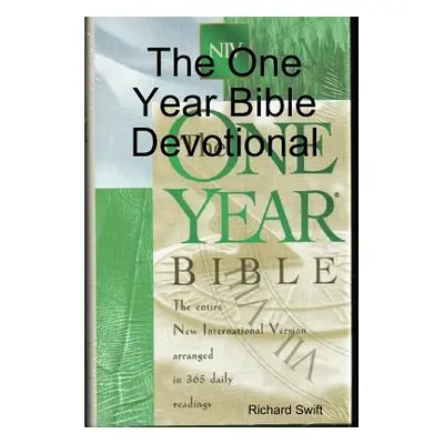 "The One Year Bible Devotional" - "" ("Swift Richard")