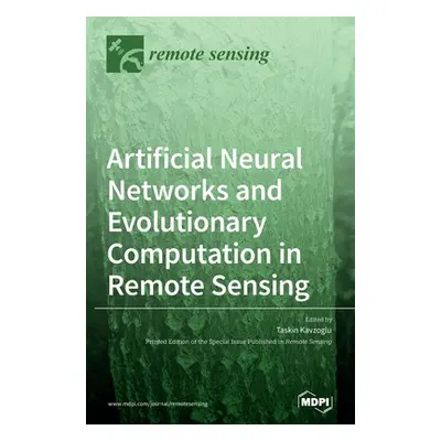 "Artificial Neural Networks and Evolutionary Computation in Remote Sensing" - "" ("Kavzoglu Task