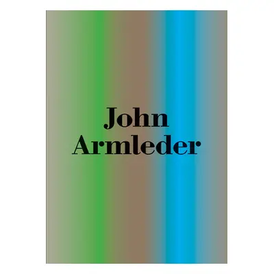 "John Armleder: The Grand Tour" - "" ("Armleder John")