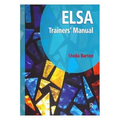 "Elsa Trainers' Manual" - "" ("Burton Sheila")