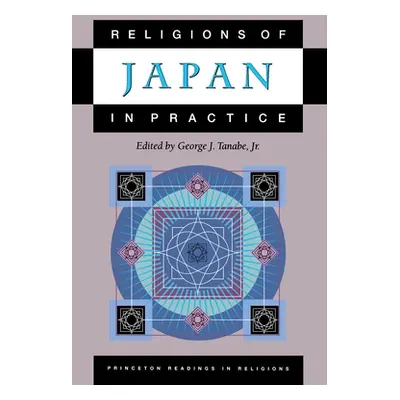 "Religions of Japan in Practice" - "" ("Tanabe George J.")