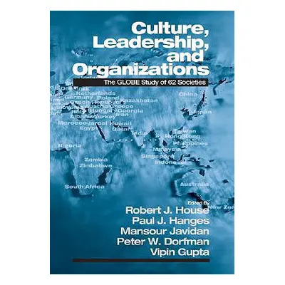 "Culture, Leadership, and Organizations: The Globe Study of 62 Societies" - "" ("House Robert J.