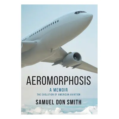 "Aeromorphosis" - "" ("Smith Samuel")