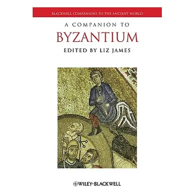 "A Companion to Byzantium" - "" ("James Liz")