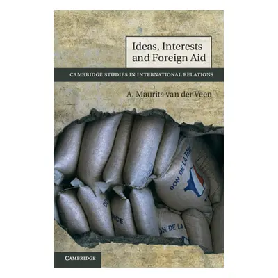 "Ideas, Interests and Foreign Aid" - "" ("Van Der Veen A. Maurits")