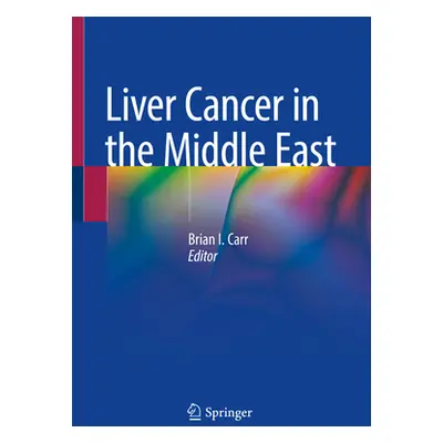 "Liver Cancer in the Middle East" - "" ("Carr Brian")