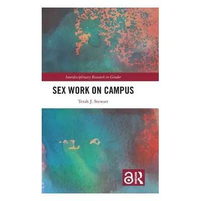 "Sex Work on Campus" - "" ("Stewart Terah J.")