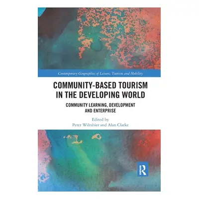 "Community-Based Tourism in the Developing World: Community Learning, Development & Enterprise" 