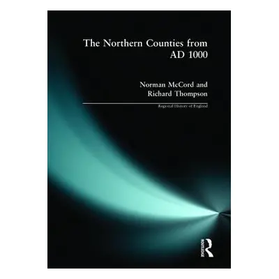 "The Northern Counties from AD 1000" - "" ("McCord Norman")