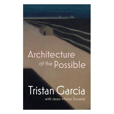 "Architecture of the Possible" - "" ("Garcia Tristan")