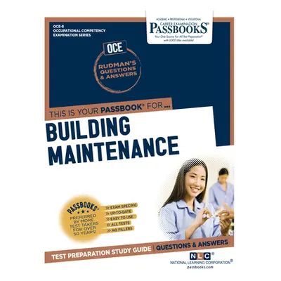 "Building Maintenance (OCE-8): Passbooks Study Guide" - "" ("Corporation National Learning")