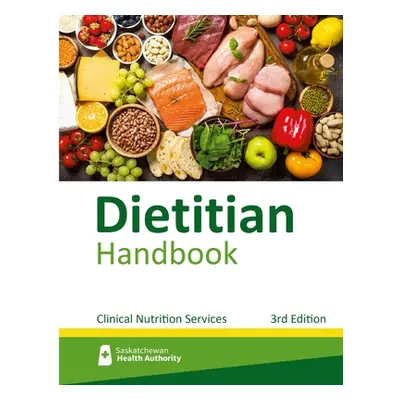 "Dietitian Handbook" - "" ("Authority Saskatchewan Health")