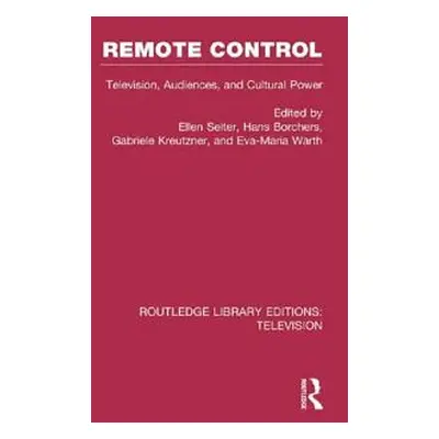 "Remote Control: Television, Audiences, and Cultural Power" - "" ("Seiter Ellen")