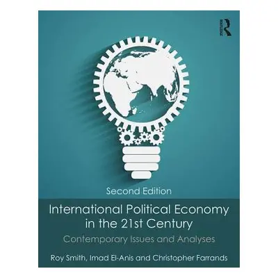 "International Political Economy in the 21st Century: Contemporary Issues and Analyses" - "" ("S