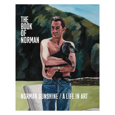 "The Book of Norman: Norman Sunshine / A Life in Art" - "" ("Sunshine Norman")