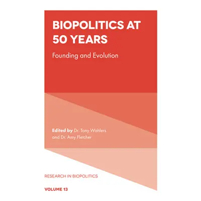 "Biopolitics at 50 Years: Founding and Evolution" - "" ("Wohlers Tony")