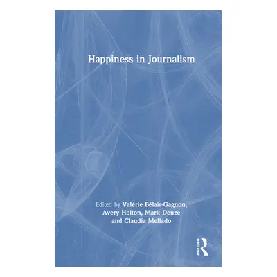 "Happiness in Journalism" - "" ("Blair-Gagnon Valrie")