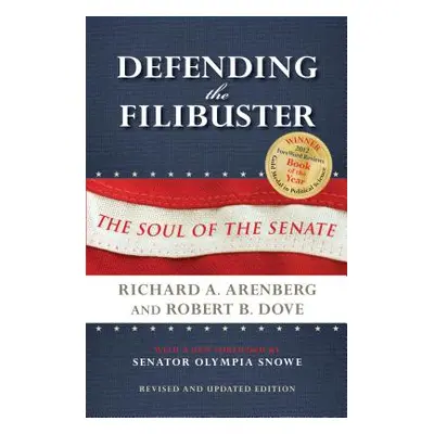 "Defending the Filibuster, Revised and Updated Edition: The Soul of the Senate" - "" ("Arenberg 