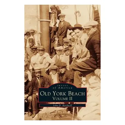 "Old York Beach: Volume 2" - "" ("Bardwell John D.")