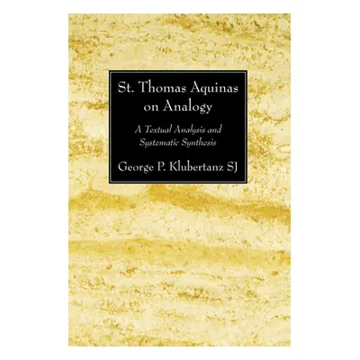 "St. Thomas Aquinas on Analogy" - "" ("Klubertanz George P. Sj")