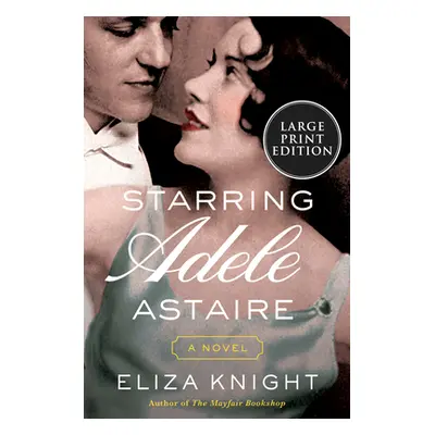 "Starring Adele Astaire" - "" ("Knight Eliza")